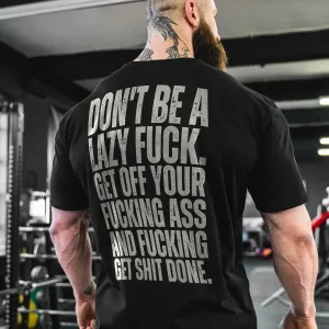 Don't be a lazy fuck Print Men's T-shirt
