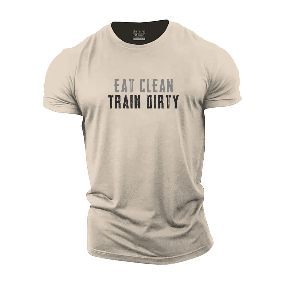 Eat Clean Train Dirty Cotton T-Shirt