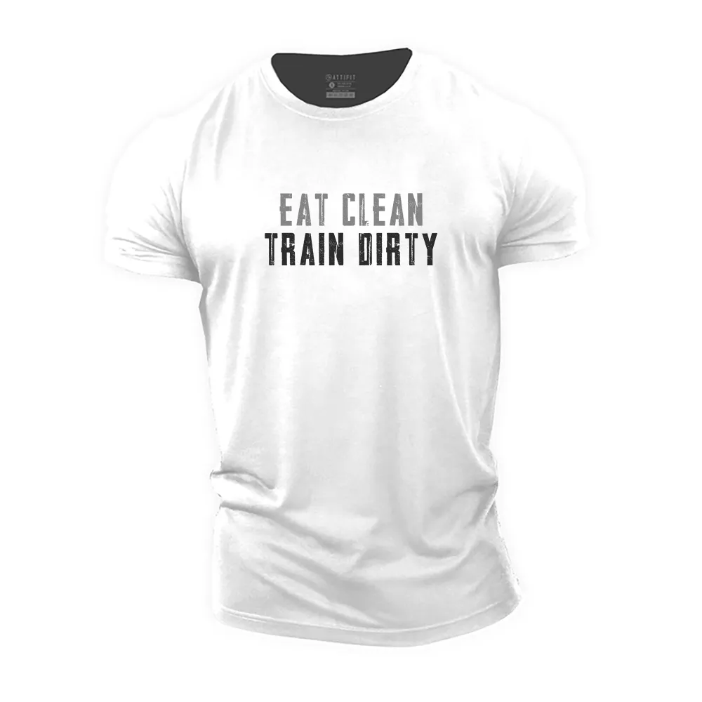 Eat Clean Train Dirty Cotton T-Shirt
