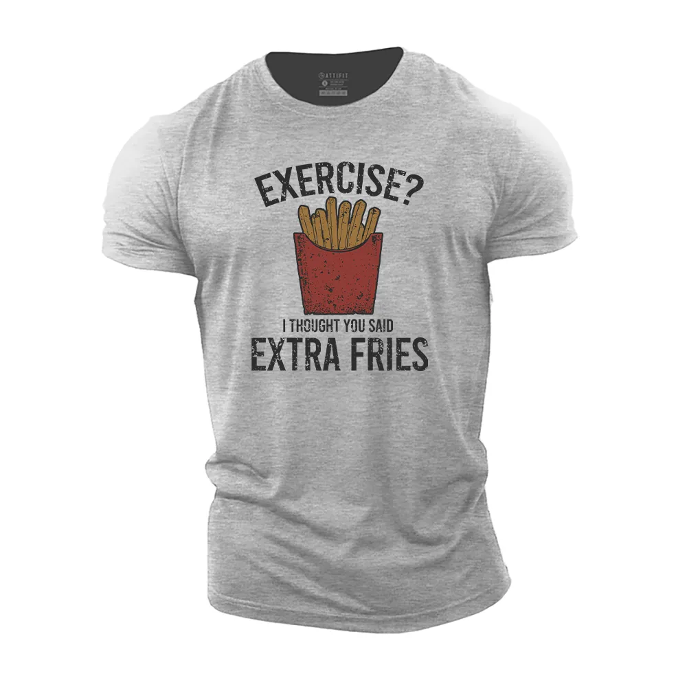 Exercise? I Thought You Said Extra Fries Cotton T-Shirt