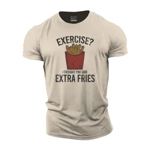Exercise? I Thought You Said Extra Fries Cotton T-Shirt
