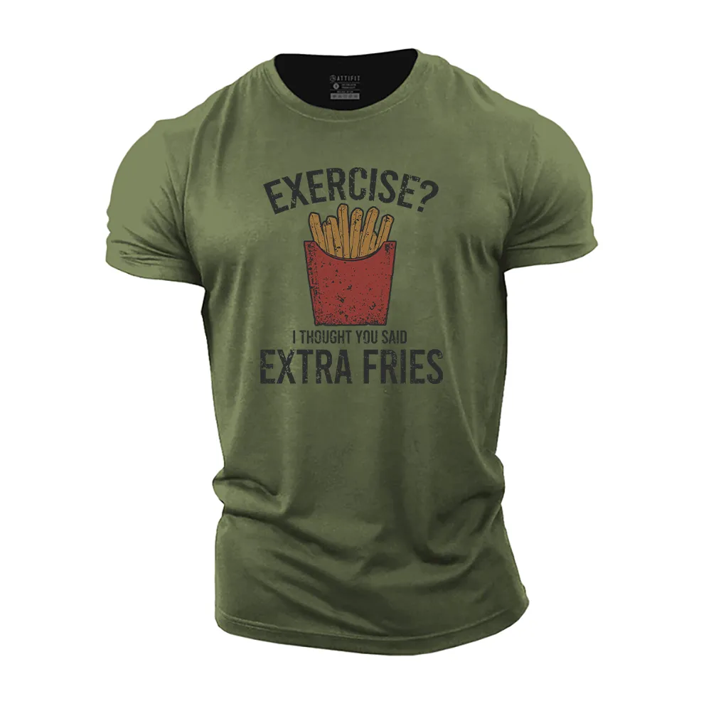 Exercise? I Thought You Said Extra Fries Cotton T-Shirt
