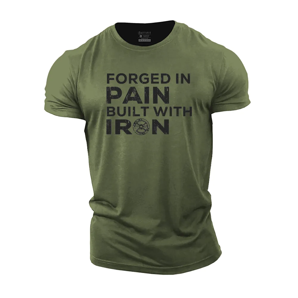 Forged in Pain Built with Iron Cotton T-Shirt