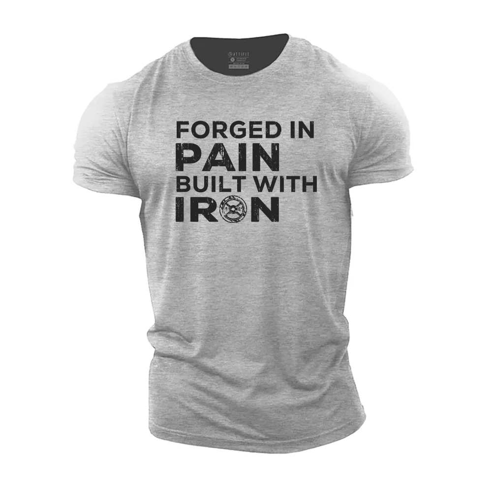 Forged in Pain Built with Iron Cotton T-Shirt