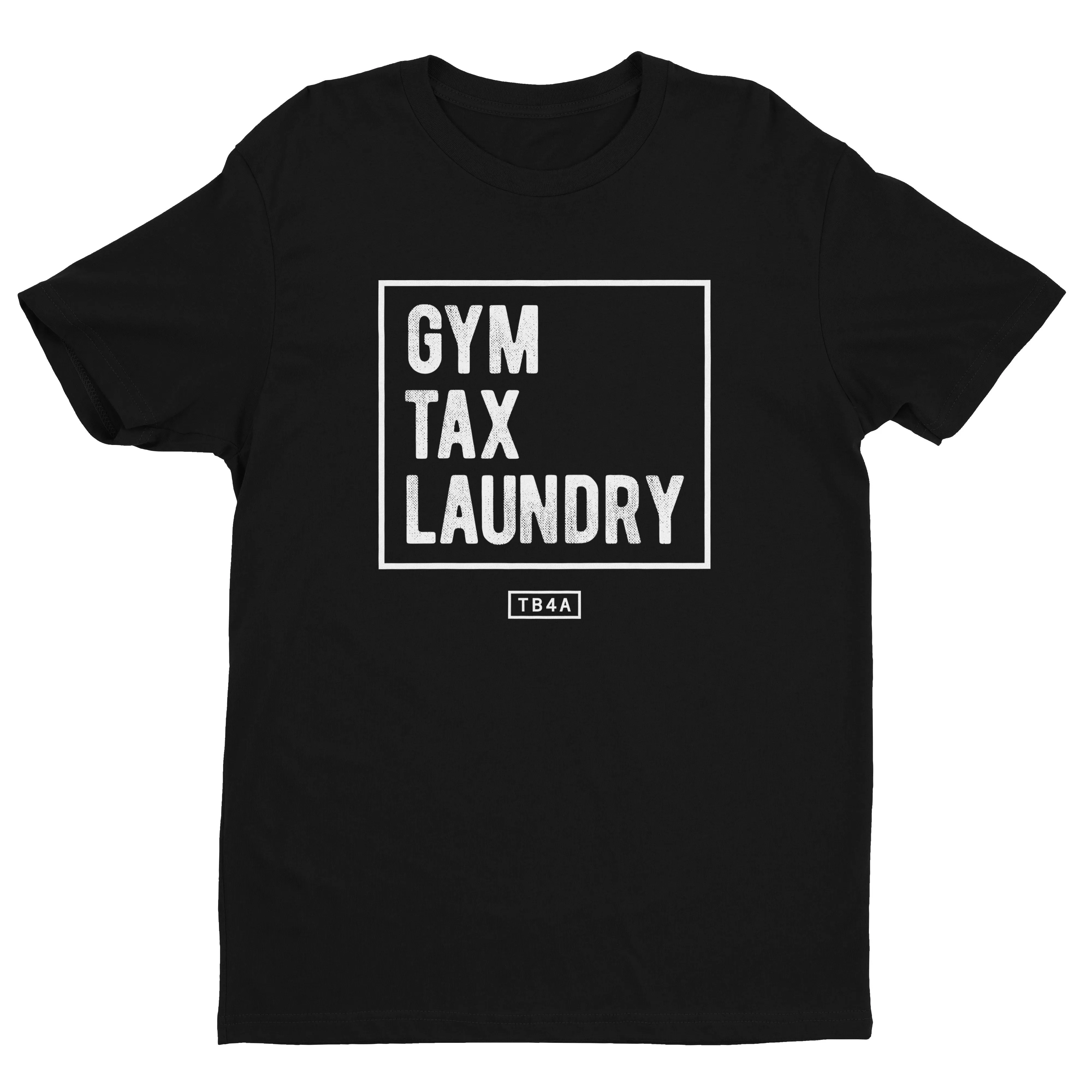 Gym Tax Laundry Tee
