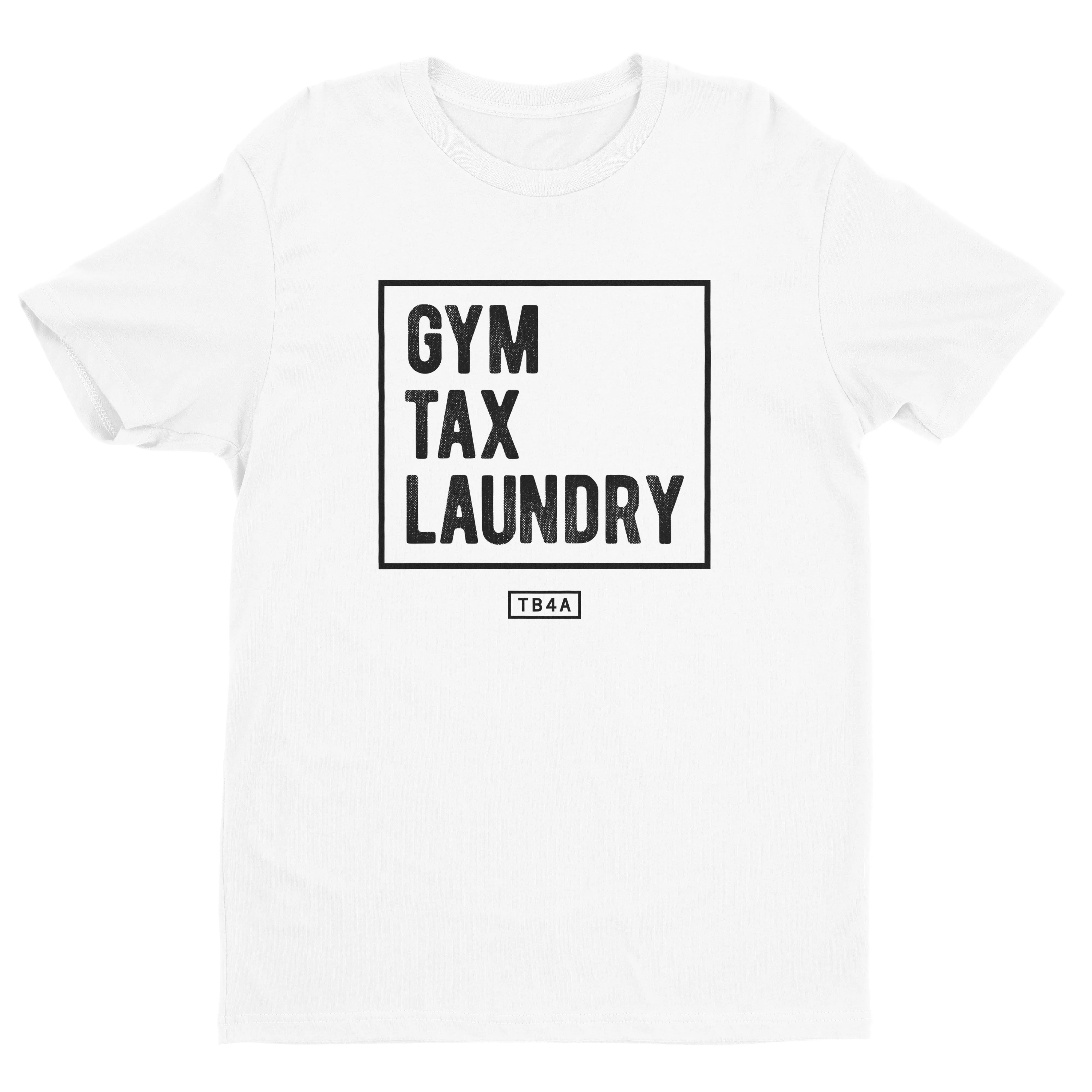 Gym Tax Laundry Tee