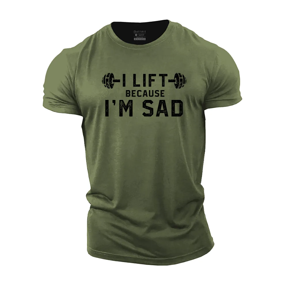 I Lift Because I'm Sad Cotton T-Shirt