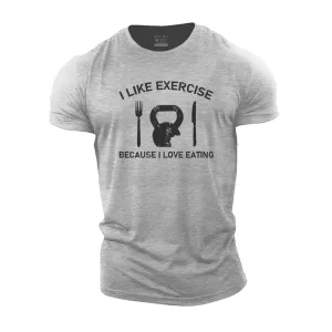 I like Exercise Because I Love Eating Cotton T-Shirt