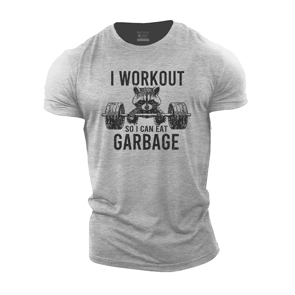 I Workout so I Can Eat Garbage Cotton T-Shirt