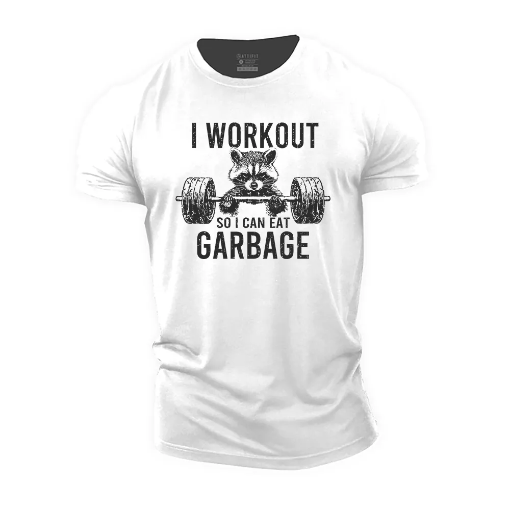 I Workout so I Can Eat Garbage Cotton T-Shirt