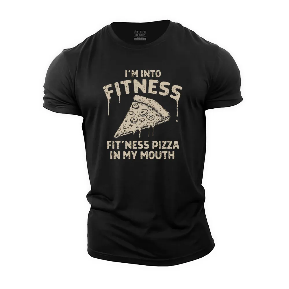 I'm into Fitness Fit'ness Pizza in My Mouth Cotton T-Shirt