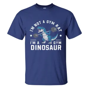 I'm Not A Gym Rat I'm A Gym Dinosaur Printed Men's T-shirt