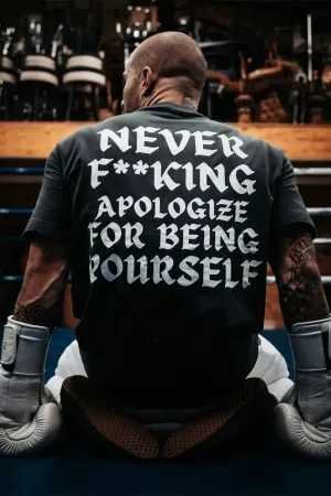Never F**king Apologize Printed Men's T-shirt