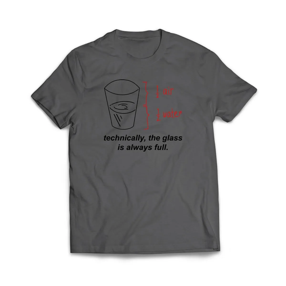 The Glass is Always Full T-Shirt